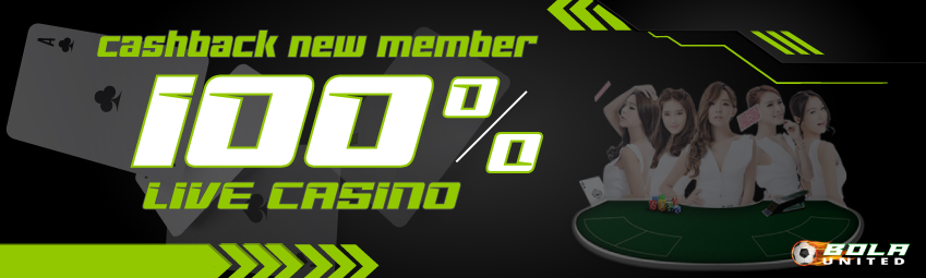 BONUS CASHBACK NEW MEMBER LIVE CASINO 100%